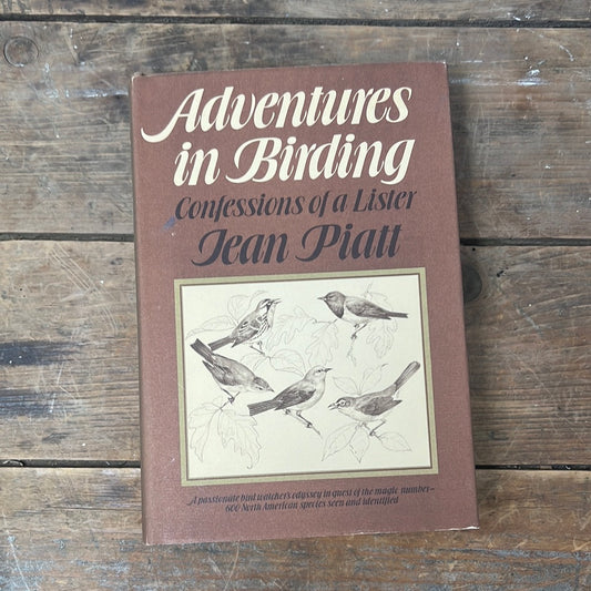 Adventures in Birding Confessions of a Lister by Jean Piatt