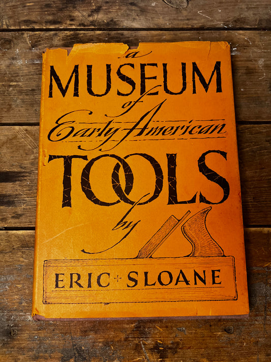 A Museum of Early American Tools book by Eric Sloane 1964
