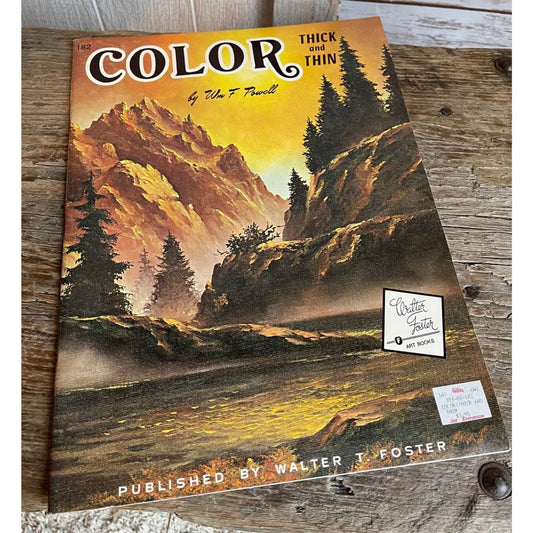 Color Thick and Thin by Wm F Powell, Walter Foster Art Book #182  Manual