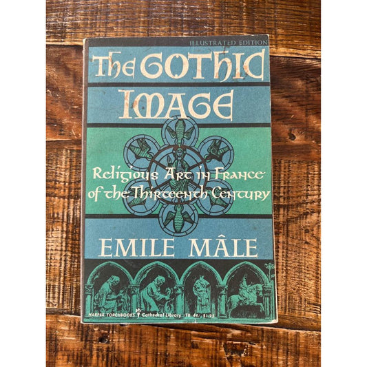 The Gothic Image- Religious Art in France Of The Thirteenth Century